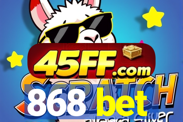868 bet